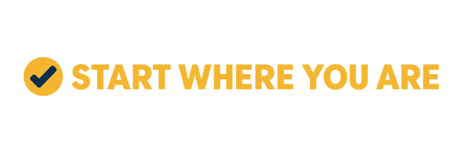 Start Where You Are